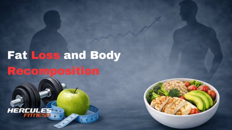 Fat Loss and Body Recomposition: A Smarter Way to Transform Your Physique