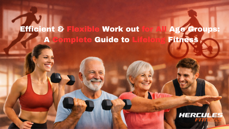 Efficient & Flexible Work out for All Age Groups: A Complete Guide to Lifelong Fitness